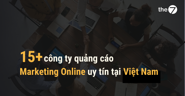 [Top 15+] Công Ty Marketing Online Uy Tín, Hiệu Quả TPHCM