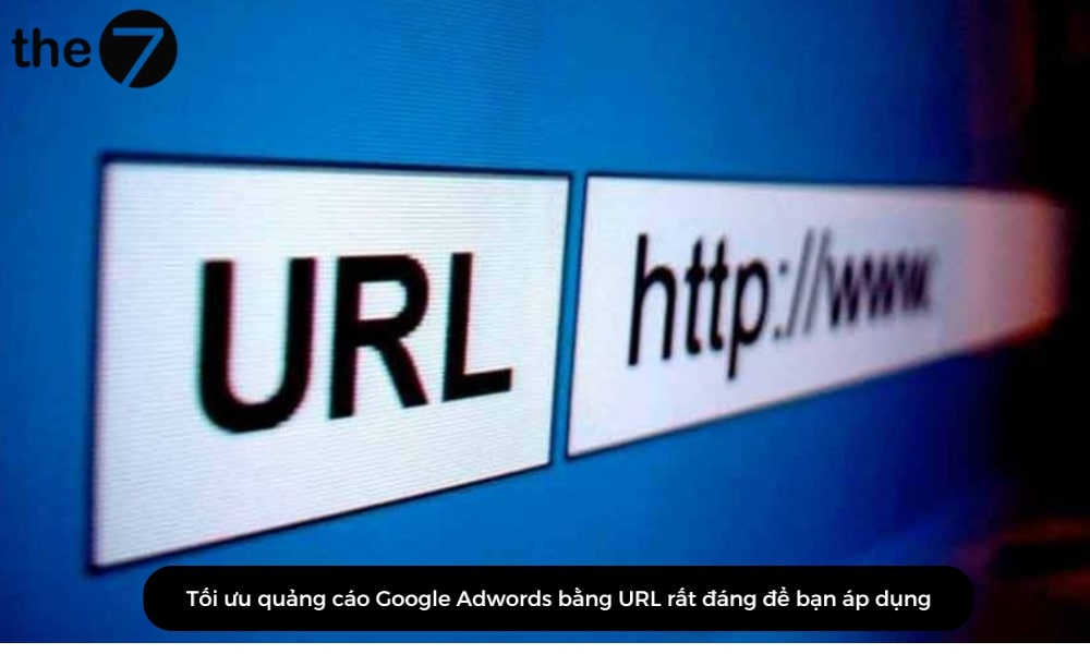 Tối ưu quảng cáo Google Adwords bằng cách sử dụng URL rất đáng để bạn cân nhắc