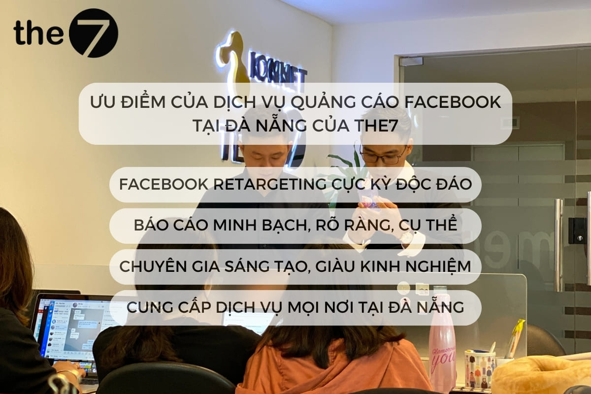 The7 là đơn vị chạy quảng cáo Facebook tại Đà Nẵng với các ưu điểm vượt trội