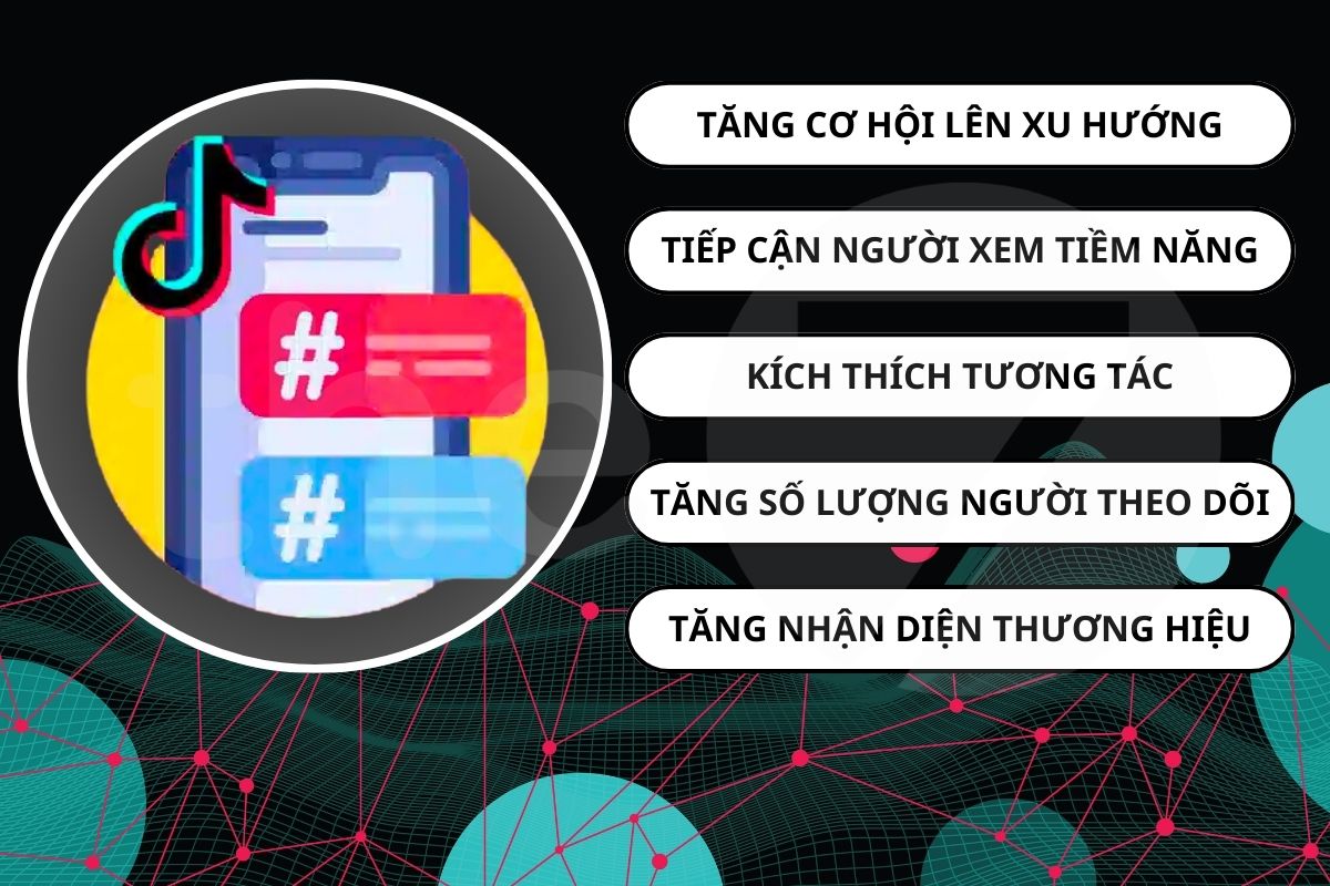 Các ưu điểm của Hashtag TikTok 