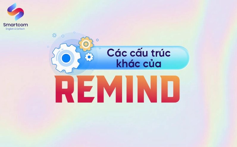 Các cấu trúc khác của remind