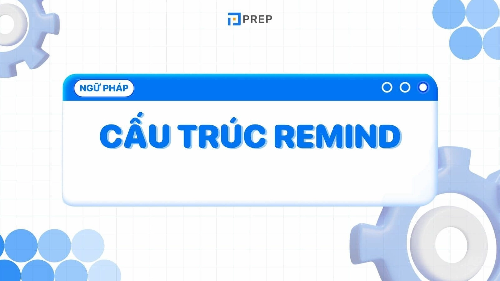 Các cấu trúc ngữ pháp tiếng Anh thông dụng