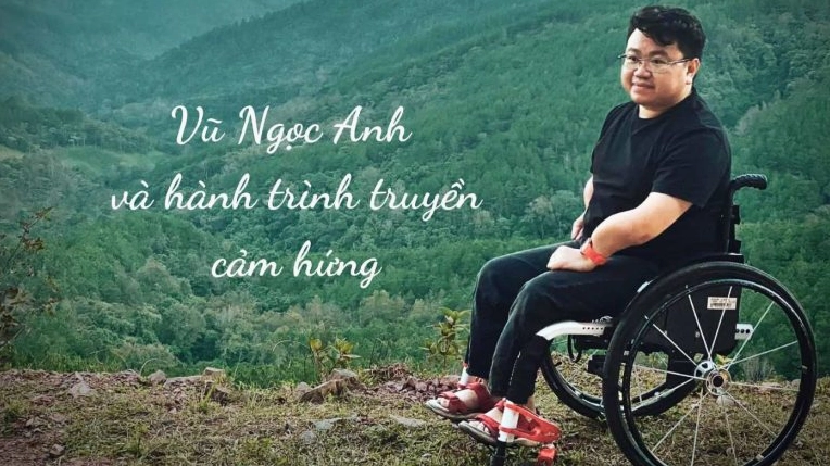 Chàng trai Vũ Ngọc Anh truyền cảm hứng