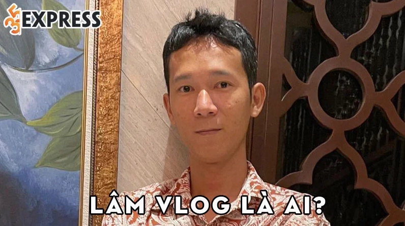 Lâm Vlog là ai