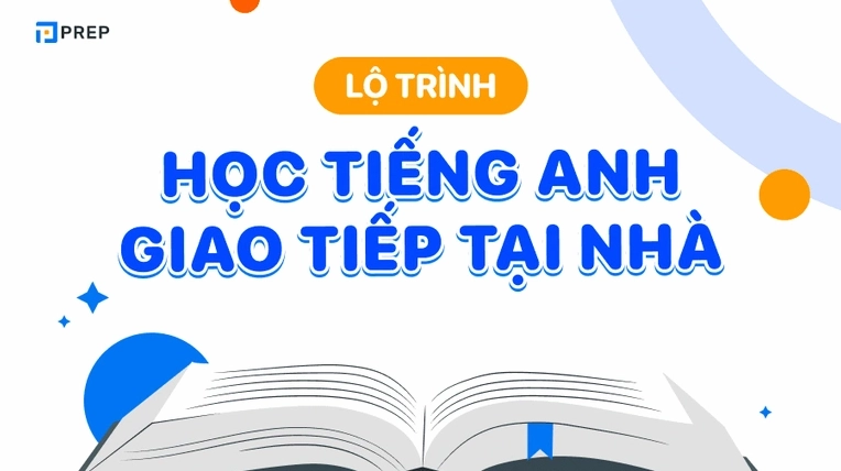 Lộ trình học tiếng Anh giao tiếp tại nhà