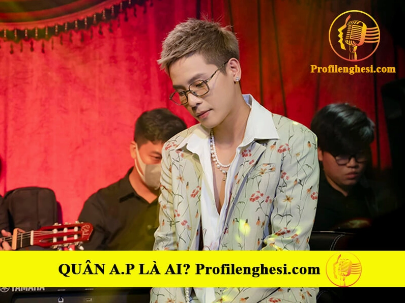 Profile của ca sĩ Quân A.P