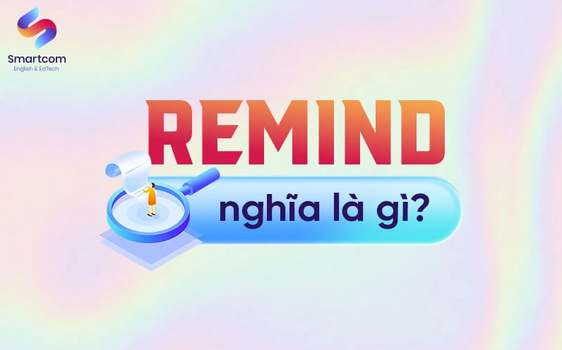 Remind nghĩa là gì?
