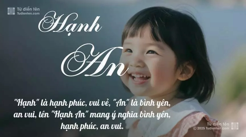 Tên Hạnh An mang đậm sắc thái nữ tính, hầu như chỉ xuất hiện trong tên của bé gái.