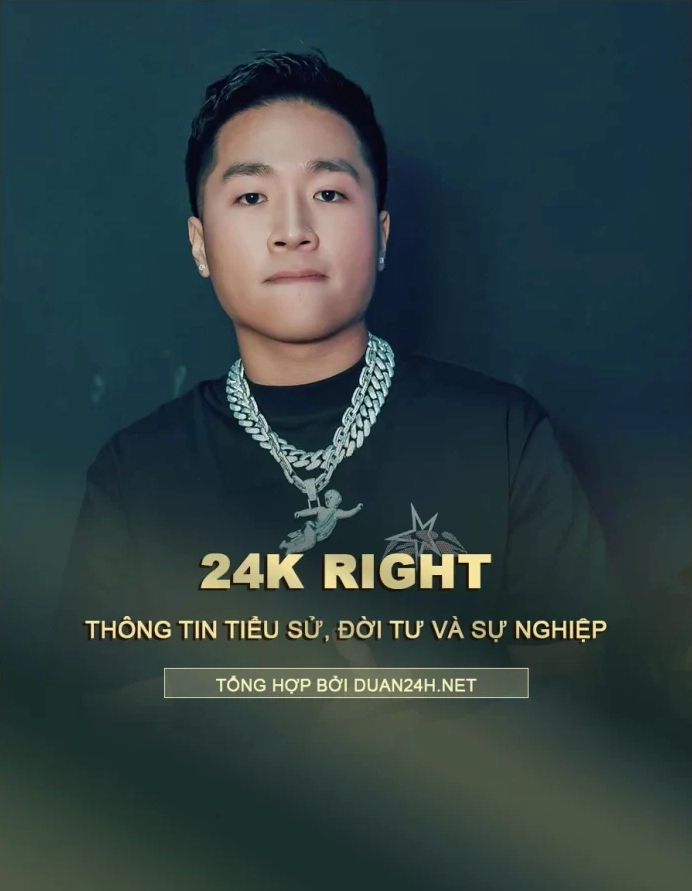 Tiểu sử, đời tư và sự nghiệp của 24K Right