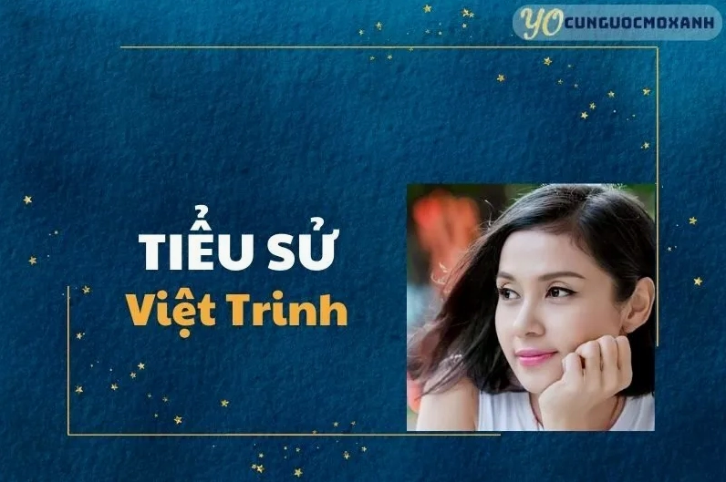 Tiểu Sử Việt Trinh 2025