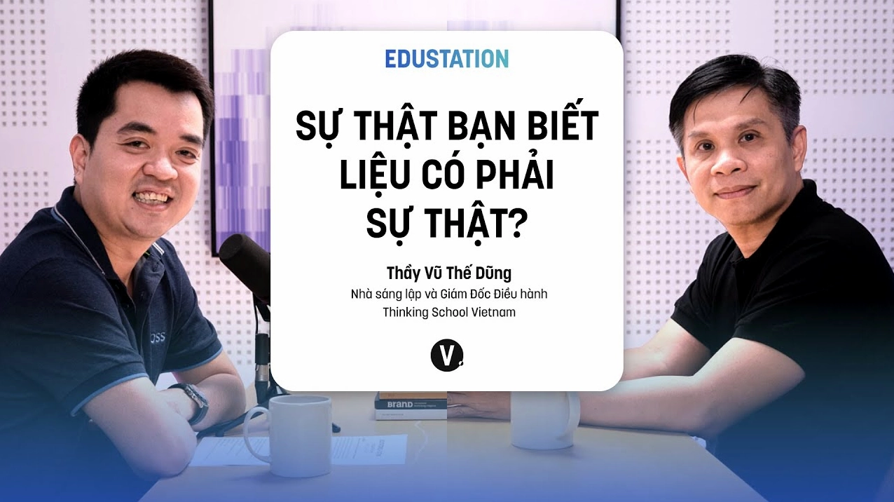 Video bài thuyết trình của TS. Vũ Thế Dũng về sự thật và kiến thức